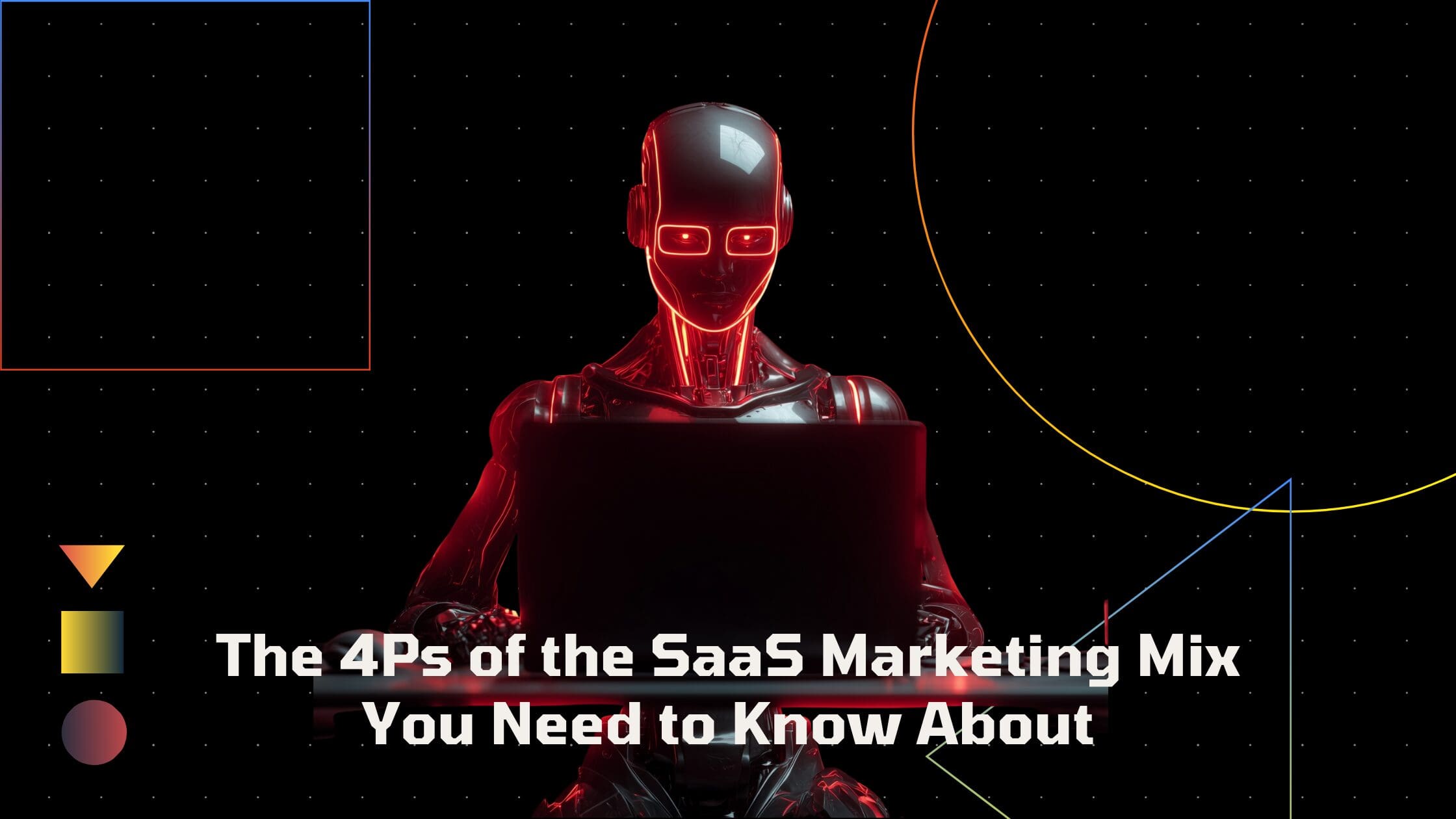 The 4Ps of the SaaS Marketing Mix You Need to Know About